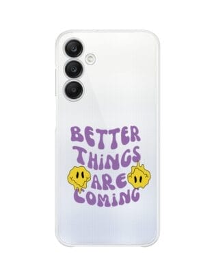 Etui do Samsung Galaxy A25 5G przeźroczyste, silikonowe Flexi, Better Things Are Coming