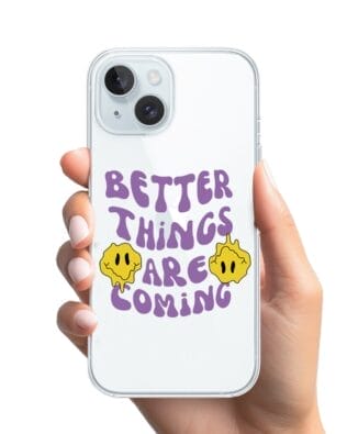 Etui do iPhone 15 przeźroczyste, silikonowe Flexi, Better Things Are Coming