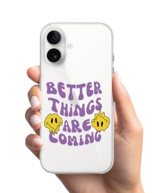 Etui do iPhone 16 przeźroczyste, silikonowe Flexi, Better Things Are Coming