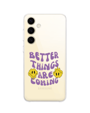 Etui do Samsung Galaxy S24 przeźroczyste, silikonowe Flexi, Better Things Are Coming