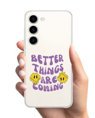 Etui do Samsung Galaxy S23 przeźroczyste, silikonowe Flexi, Better Things Are Coming