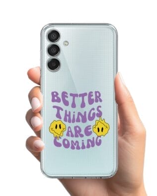 Etui do Samsung  Galaxy M15 5G przeźroczyste, silikonowe Flexi, Better Things Are Coming