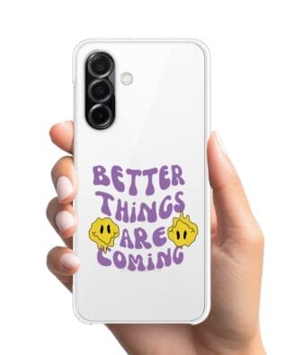 Etui do Samsung Galaxy A26 5G przeźroczyste, silikonowe Flexi, Better Things Are Coming