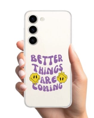 Etui do Samsung Galaxy S23 Plus przeźroczyste, silikonowe Flexi, Better Things Are Coming