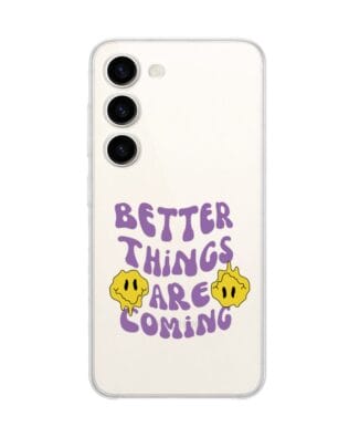 Etui do Samsung Galaxy S23 Plus przeźroczyste, silikonowe Flexi, Better Things Are Coming