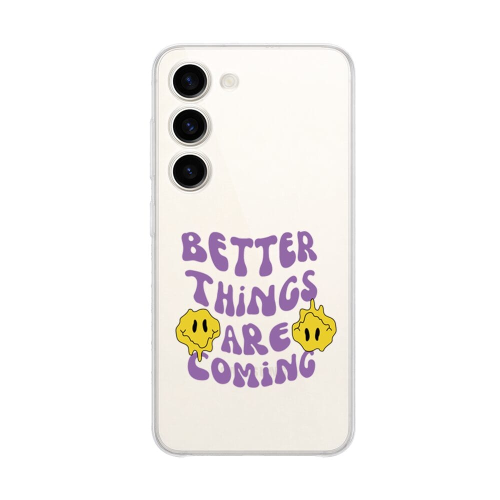 Etui do Samsung Galaxy S23 Plus przeźroczyste, silikonowe Flexi, Better Things Are Coming