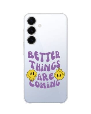 Etui do Samsung Galaxy S25 Plus przeźroczyste, silikonowe Flexi, Better Things Are Coming