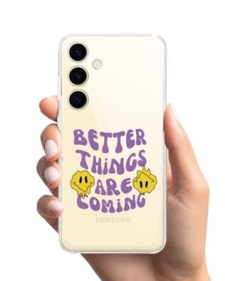 Etui do Samsung Galaxy S24 Plus przeźroczyste, silikonowe Flexi, Better Things Are Coming