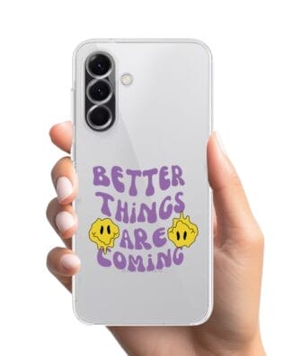 Etui do Samsung Galaxy A56 5G przeźroczyste, silikonowe Flexi, Better Things Are Coming