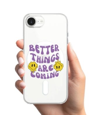 Etui do iPhone 16e z MagSafe przeźroczyste, silikonowe Flexi, Better Things Are Coming