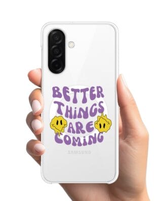 Etui do Samsung Galaxy A26 5G z MagSafe przeźroczyste, silikonowe Flexi, Better Things Are Coming