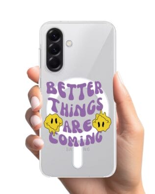 Etui do Samsung Galaxy A57 z MagSafe przeźroczyste, silikonowe Flexi, Better Things Are Coming