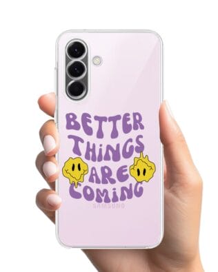 Etui do Samsung Galaxy A57 przeźroczyste, silikonowe Flexi, Better Things Are Coming
