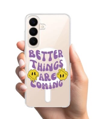 Etui do Samsung Galaxy S26 Plus z MagSafe przeźroczyste, silikonowe Flexi, Better Things Are Coming