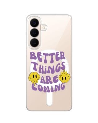 Etui do Samsung Galaxy S26 z MagSafe przeźroczyste, silikonowe Flexi, Better Things Are Coming