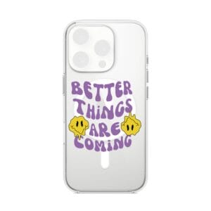 Better things are coming