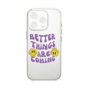 Better things are coming